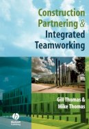 Gill Thomas - Construction Partnering and Integrated Teamworking - 9781405135566 - V9781405135566