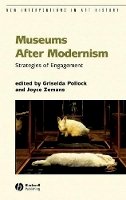 Pollock - Museums After Modernism: Strategies of Engagement - 9781405136273 - V9781405136273