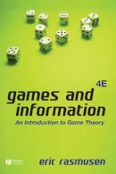Eric Rasmusen - Games and Information: An Introduction to Game Theory - 9781405136662 - V9781405136662