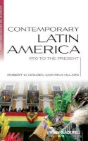 Robert H. Holden - Contemporary Latin America: 1970 to the Present - 9781405139700 - V9781405139700