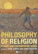 Copan - Philosophy of Religion: Classic and Contemporary Issues - 9781405139908 - V9781405139908