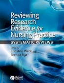 Christine Webb - Reviewing Research Evidence for Nursing Practice: Systematic Reviews - 9781405144230 - V9781405144230