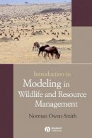 Norman Owen-Smith - Introduction to Modeling in Wildlife and Resource Conservation - 9781405144391 - V9781405144391