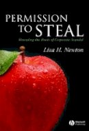 Lisa H. Newton - Permission to Steal: Revealing the Roots of Corporate Scandal--An Address to My Fellow Citizens - 9781405145404 - V9781405145404