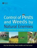 Roy Van Driesche - Control of Pests and Weeds by Natural Enemies: An Introduction to Biological Control - 9781405145718 - V9781405145718