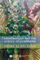 Roy Ellen - Ethnobiology and the Science of Humankind - 9781405145893 - V9781405145893