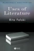 Rita Felski - Uses of Literature - 9781405147248 - V9781405147248