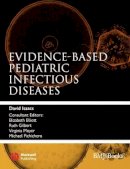 David Isaacs - Evidence-based Pediatric Infectious Diseases - 9781405148580 - V9781405148580