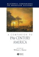 William Barney - A Companion to 19th-Century America - 9781405149822 - V9781405149822