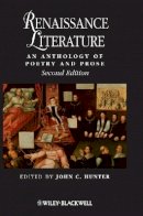 Hunter - Renaissance Literature: An Anthology of Poetry and Prose - 9781405150422 - V9781405150422