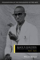 Paul C. Taylor - Black is Beautiful: A Philosophy of Black Aesthetics - 9781405150620 - V9781405150620