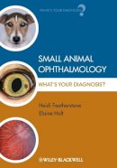 Heidi Featherstone - Small Animal Ophthalmology: What´s Your Diagnosis? - 9781405151610 - V9781405151610