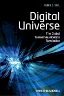 Peter B. Seel - Digital Universe: The Global Telecommunication Revolution - 9781405153294 - V9781405153294