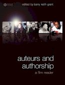 Grant - Auteurs and Authorship: A Film Reader - 9781405153348 - V9781405153348