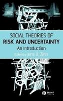 Zinn - Social Theories of Risk and Uncertainty: An Introduction - 9781405153355 - V9781405153355