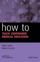 Mike Davis - How to Teach Continuing Medical Education - 9781405153980 - V9781405153980