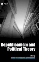Cecile Laborde - Republicanism and Political Theory - 9781405155793 - V9781405155793