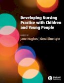 Jane Hughes - Developing Nursing Practice with Children and Young People - 9781405156059 - V9781405156059