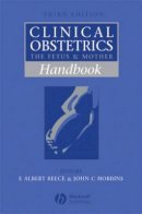 E. Albert Reece - Handbook of Clinical Obstetrics: The Fetus and Mother - 9781405156097 - V9781405156097