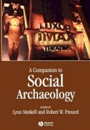 Meskell - A Companion to Social Archaeology - 9781405156783 - V9781405156783