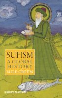 Nile Green - Sufism: A Global History - 9781405157612 - V9781405157612