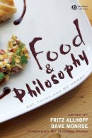 Allhoff - Food and Philosophy: Eat, Think, and Be Merry - 9781405157759 - V9781405157759