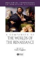 Guido Ruggiero - A Companion to the Worlds of the Renaissance - 9781405157834 - V9781405157834