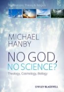 Michael Hanby - No God, No Science: Theology, Cosmology, Biology - 9781405158015 - V9781405158015