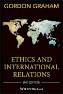 Gordon Graham - Ethics and International Relations - 9781405159388 - V9781405159388