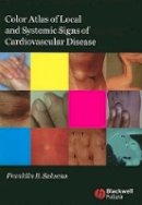 Franklin B. Saksena - Color Atlas of Local and Systemic Manifestations of Cardiovascular Disease - 9781405159760 - V9781405159760