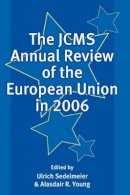 Sedelmeier - The JCMS Annual Review of the European Union in 2006 - 9781405159807 - V9781405159807