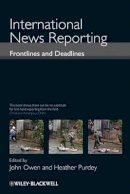 Heather Purdey - International News Reporting: Frontlines and Deadlines - 9781405160391 - V9781405160391