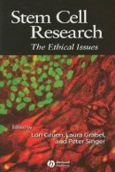 Gruen  Lori - Stem Cell Research: The Ethical Issues - 9781405160629 - V9781405160629