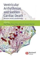 Tao Wang - Ventricular Arrhythmias and Sudden Cardiac Death: Mechanism, Ablation, and Defibrillation - 9781405161145 - V9781405161145