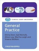 Emma Storr - General Practice: Clinical Cases Uncovered - 9781405161404 - V9781405161404