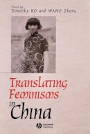 Ko - Translating Feminisms in China - 9781405161701 - V9781405161701