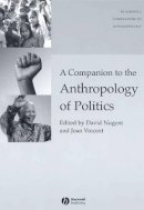 David Nugent - A Companion to the Anthropology of Politics - 9781405161909 - V9781405161909