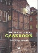 Paul Chynoweth - The Party Wall Casebook - 9781405163248 - V9781405163248