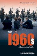 Brian Ward - The 1960s: A Documentary Reader - 9781405163309 - V9781405163309
