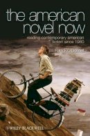 Patrick O´donnell - The American Novel Now: Reading Contemporary American Fiction Since 1980 - 9781405167550 - V9781405167550