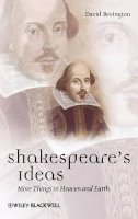 David Bevington - Shakespeare´s Ideas: More Things in Heaven and Earth - 9781405167956 - V9781405167956