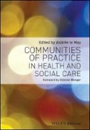 Andre Le May - Communities of Practice in Health and Social Care - 9781405168304 - V9781405168304