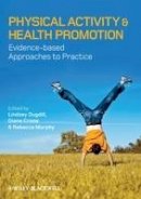  - Physical Activity and Health Promotion: Evidence-based Approaches to Practice - 9781405169257 - V9781405169257