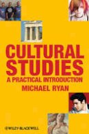 Michael Ryan - Cultural Studies: A Practical Introduction - 9781405170499 - V9781405170499