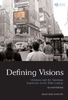 Mary Ann Watson - Defining Visions: Television and the American Experience in the 20th Century - 9781405170536 - V9781405170536