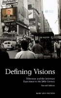 Mary Ann Watson - Defining Visions: Television and the American Experience in the 20th Century - 9781405170543 - V9781405170543