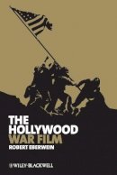 Robert Eberwein - The Hollywood War Film - 9781405173902 - V9781405173902