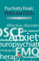 Kazuya Iwata - Psychiatry Finals: EMQs and OSCEs - 9781405175272 - V9781405175272
