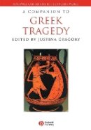 Justina Gregory - A Companion to Greek Tragedy - 9781405175494 - V9781405175494