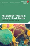 Stephen D. Wiviott - Antiplatelet Therapy In Ischemic Heart Disease - 9781405176262 - V9781405176262